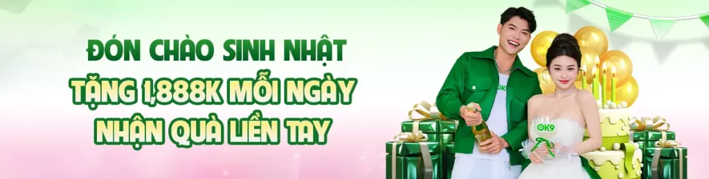 OK9 đón chào sinh nhật, tặng 1,888K mỗi ngày